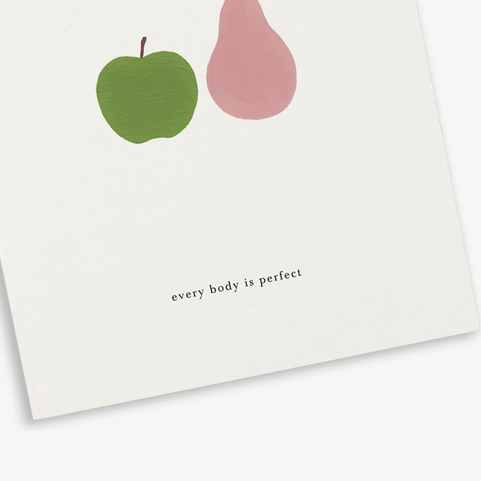 A greeting card with a graphic of an apple and a pear and the text 'every body is perfect'.
