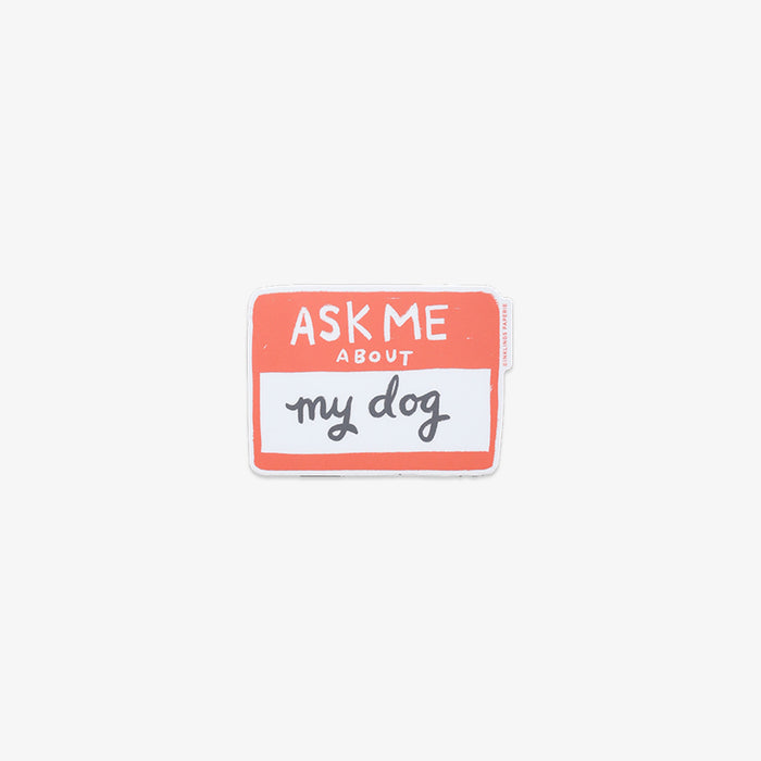 Vinyl sticker with 'Ask Me About My Dog' text on a white background